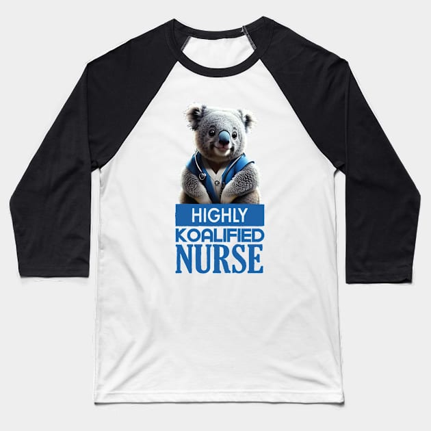 Just a Highly Koalified Nurse Koala 3 Baseball T-Shirt by Dmytro